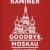 Goodbye, Moskau: Betrachtungen über Russland - 